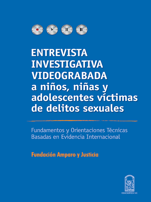 Title details for Entrevista investigativa videograbada a niños, niñas y adolescentes víctimas de delitos sexuales by Fundación Amparo y Justicia - Available